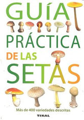 GUIA PRACTICA DE LAS SETAS - 9788492678167